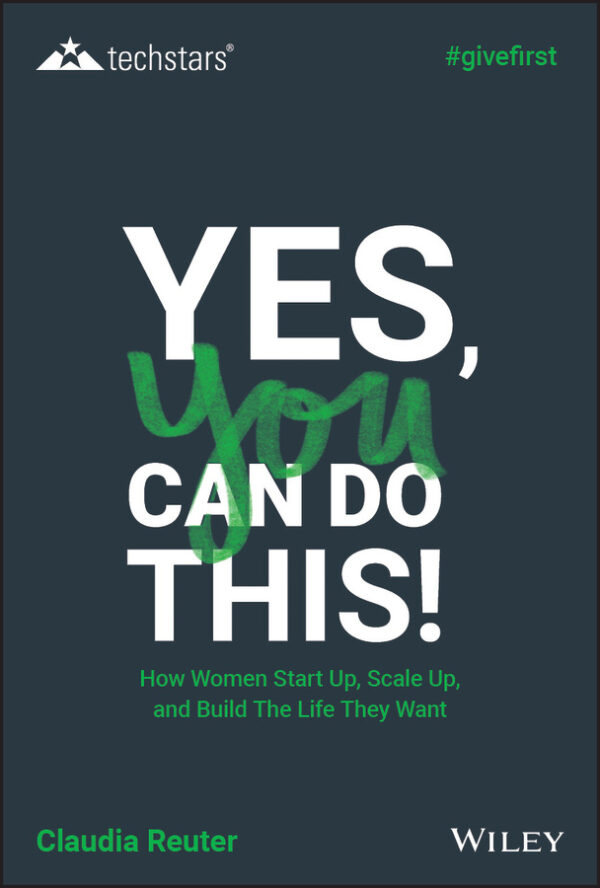 Yes, you can do this! how women start up, scale up, and build the life they want Ebook